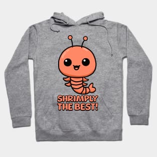 Shrimply The Best! Cute Shrimp Pun Hoodie